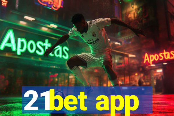 21bet app